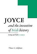 Joyce and the Invention of Irish History