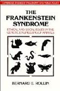 Frankenstein Syndrome Ethical & Social Issues in the Genetic Engineering of Animals