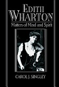 Edith Wharton: Matters of Mind and Spirit