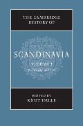 The Cambridge History of Scandinavia, Volume 1: Prehistory to 1520