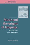 Music and the Origins of Language: Theories from the French Enlightenment