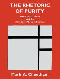 The Rhetoric of Purity: Essentialist Theory and the Advent of Abstract Painting
