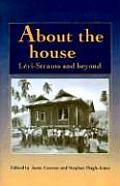 About the House: Levi-Strauss and Beyond