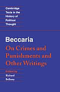 Beccaria: 'on Crimes and Punishments' and Other Writings