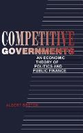 Competitive Governments: An Economic Theory of Politics and Public Finance