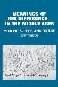 Meanings of Sex Difference in the Middle Ages Medicine Natural Philosophy & Culture