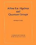 Affine Lie Algebras and Quantum Groups