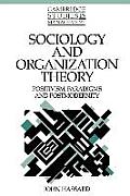Sociology and Organization Theory: Positivism, Paradigms, and Postmodernity