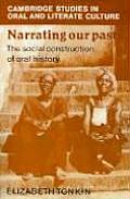 Narrating Our Pasts: The Social Construction of Oral History
