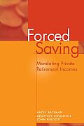 Forced Saving: Mandating Private Retirement Incomes