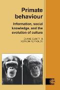 Primate Behaviour: Information, Social Knowledge, and the Evolution of Culture
