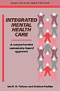 Integrated Mental Health Care: A Comprehensive, Community-Based Approach