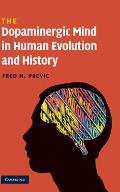 The Dopaminergic Mind in Human Evolution and History