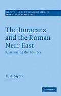 The Ituraeans and the Roman Near East: Reassessing the Sources