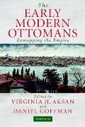 The Early Modern Ottomans: Remapping the Empire