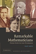 Remarkable Mathematicians From Euler to Von Neumann
