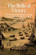 The Bells of Victory: The Pitt-Newcastle Ministry and Conduct of the Seven Years' War 1757-1762