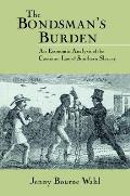 The Bondsman's Burden: An Economic Analysis of the Common Law of Southern Slavery