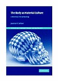 The Body as Material Culture: A Theoretical Osteoarchaeology