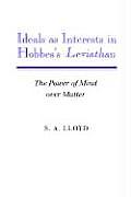 Ideals as Interests in Hobbes's Leviathan: The Power of Mind Over Matter
