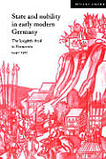 State and Nobility in Early Modern Germany: The Knightly Feud in Franconia, 1440 1567