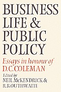 Business Life and Public Policy: Essays in Honour of D. C. Coleman