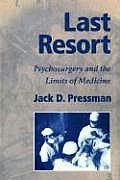 Last Resort: Psychosurgery and the Limits of Medicine