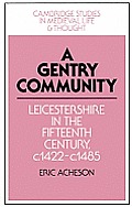A Gentry Community: Leicestershire in the Fifteenth Century, C.1422-C.1485