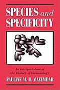 Species and Specificity: An Interpretation of the History of Immunology