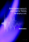 Time Series Analysis and Inverse Theory for Geophysicists