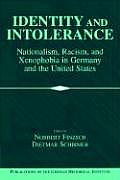 Identity and Intolerance: Nationalism, Racism, and Xenophobia in Germany and the United States