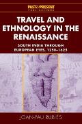 Travel and Ethnology in the Renaissance: South India Through European Eyes, 1250-1625