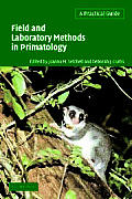 Field and Laboratory Methods in Primatology: A Practical Guide