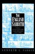 The English Sabbath: A Study of Doctrine and Discipline from the Reformation to the Civil War