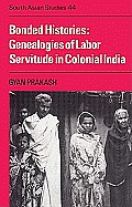 Bonded Histories: Genealogies of Labor Servitude in Colonial India