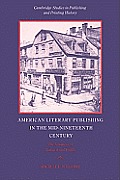 American Literary Publishing in the Mid-Nineteenth Century: The Business of Ticknor and Fields