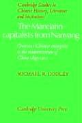 The Mandarin-Capitalists from Nanyang: Overseas Chinese Enterprise in the Modernisation of China 1893-1911
