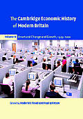 Cambridge Economic History of Modern Britain Volume III Structural Change & Growth 1939 2000