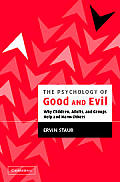 The Psychology of Good and Evil: Why Children, Adults, and Groups Help and Harm Others