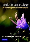 Evolutionary Ecology of Plant Reproductive Strategies