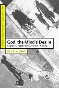 God, the Mind's Desire: Reference, Reason and Christian Thinking