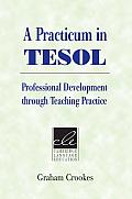 A Practicum in TESOL: Professional Development Through Teaching Practice
