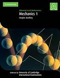 Mechanics 1: Advanced Level Mathematics