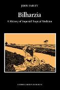 Bilharzia: A History of Imperial Tropical Medicine