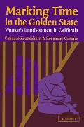 Marking Time in the Golden State: Women's Imprisonment in California