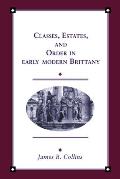 Classes, Estates and Order in Early-Modern Brittany