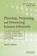 Planning, Proposing, and Presenting Science Effectively: A Guide for Graduate Students and Researchers in the Behavioral Sciences and Biology