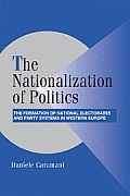The Nationalization of Politics: The Formation of National Electorates and Party Systems in Western Europe