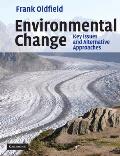 Environmental Change: Key Issues and Alternative Perspectives