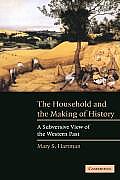 The Household and the Making of History: A Subversive View of the Western Past